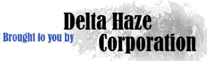 Brought to you by the Delta Haze Corporation.  Visit our Website!
